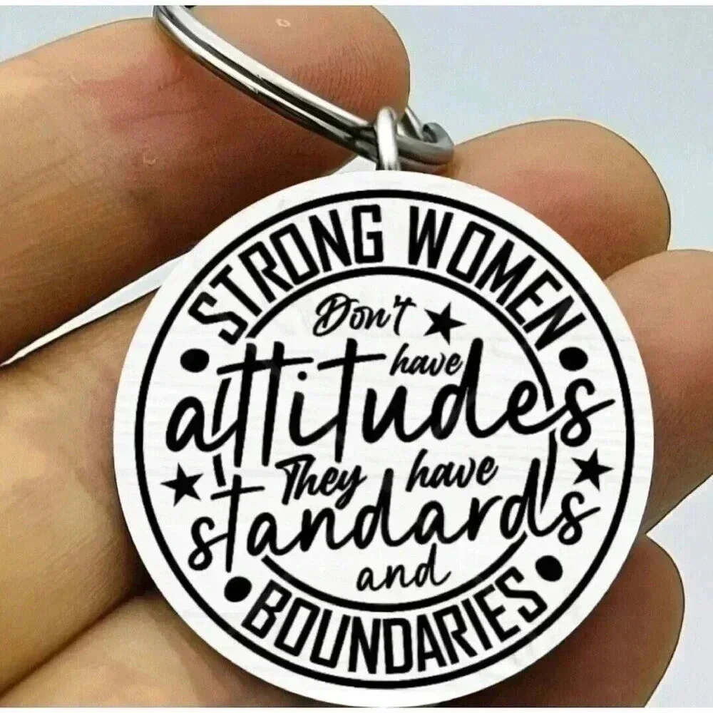 Strong Woman Don't Have Attitude They Habe Standard And Boundary Keychain